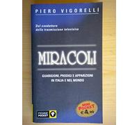 Miracoli. Guarigioni, prodigi, apparizioni in Italia e nel mondo