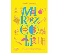 Miracoli. Vita e talenti di Edward Bernays, leggendario maestro della propaganda