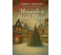 MIRACOLO A HOCH PLATZ: Racconto di Natale