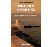 Miracolo a Piombino. Storia di Marco e di un gabbiano