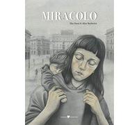 Miracolo. Ediz. illustrata