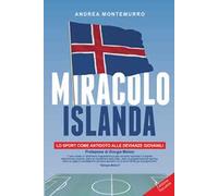 Miracolo Islanda. Lo sport come antidoto alle devianze giovanili. Ediz. speciale