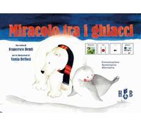 Miracolo tra i ghiacci. Ediz. CAA