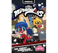 Miraculous Chibi 5: Red Carpets and Rousing Runarounds: Volume 1