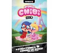 Miraculous Chibi 7: Everything's Coming Up Roses! And Other Tales
