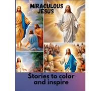 Miraculous Jesus: Stories to color and inspire
