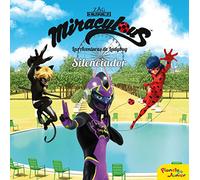 Miraculous. Las aventuras de Ladybug. Silenciador: Cuento
