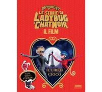 Miraculous. Le storie di Ladybug e Chat Noir. Il film. Il libro gioco. Con adesivi: Vol. 1