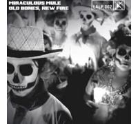 Miraculous Mule - Old Bones, New Fire