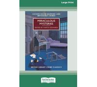 Miraculous Mysteries: Locked Room Mysteries and Impossible Crimes (16pt Large Print Edition)