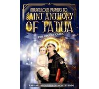 Miraculous Prayers to Saint Anthony of Padua for Urgent Cases