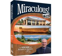 Miraculous! The Ken Ham and Answers in Genesis Story