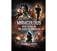 Miraculous: True Story of The Child of Miracles