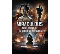 Miraculous: True Story of The Child of Miracles