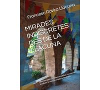 MIRADES INDISCRETES DES DE LA LLACUNA: Diverses qüestions sobre la política, l’economia, la cultura, la ciència, el futbol o l’ecologia.