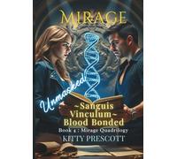 Mirage unmasked: Sanguis Vinculum Blood Bonded: The Explosive Final Battle of Secrets, Survival and Redemption