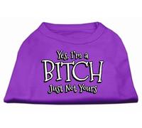 Mirage Yes I' m A Bitch Just Not Yours Serigrafia Camicia