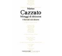 Miraggi di dolcezza. I fiori del mio deserto