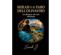 Mirah e il Faro dell’Olivastro: La distanza che non allontana