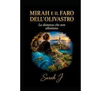 Mirah e il Faro dell’Olivastro: La distanza che non allontana