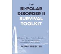 Mirai Aurellin The Bipolar Disorder II Survival Toolkit (Tascabile)