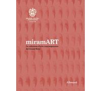 miramART. Beyond the sea. La collezione d'arte contemporanea del Grand Hot...