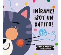 ¡Mírame! ¡Soy un gatito!: Llibre i carota, tot en un!