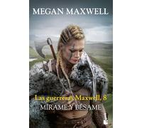 Mírame y bésame: Las guerreras Maxwell, 8