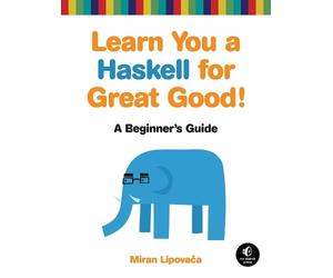 Miran Lipovaca Learn You a Haskell for Great Good (Tascabile)