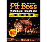Miranda Adams The Ultimate Pit Boss Wood Pellet Smoker and Grill Coo (Tascabile)