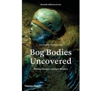 Miranda Aldhouse-Green Miranda J. Green Bog Bodies Uncovered (Copertina rigida)