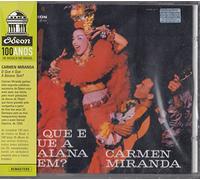 MIRANDA, CARMEN - CARMEN MIRANDA - O QUE E QUE A BAIANA TEM (ODEON 100 ANOS) (UK Import)