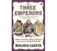 Miranda Carter The Three Emperors (Tascabile)