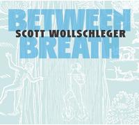 Miranda Cuckson - Wollschleger: Between Breath