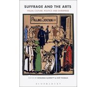 Miranda Garrett Zoë Thomas Suffrage and the Arts (Tascabile)