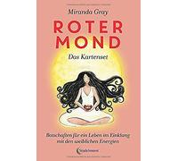 Miranda Gray Ju Roter Mond - das Kartenset: Botschaften für ein Leben im Einklan