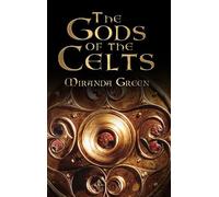 Miranda Green The Gods of the Celts (Tascabile)