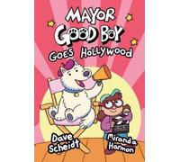 Miranda Harmon Dave Scheidt Mayor Good Boy Goes Hollywood (Copertina rigida)
