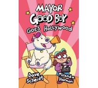 Miranda Harmon Dave Scheidt Mayor Good Boy Goes Hollywood (Copertina rigida)