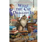 Miranda James What the Cat Dragged In (Copertina rigida)