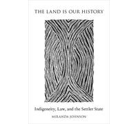 Miranda Johnson The Land Is Our History (Tascabile)