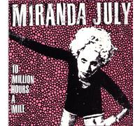 Miranda July 10 Million Hours a Mile (CD) Album