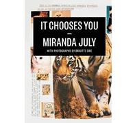 Miranda July It Chooses You (Tascabile)