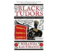 Miranda Kaufmann Black Tudors (Tascabile)