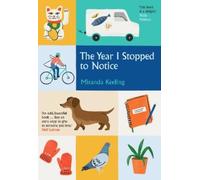Miranda Keeling The Year I Stopped to Notice (Copertina rigida)