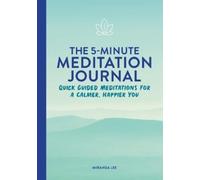 Miranda Lee The 5-Minute Meditation Journal (Tascabile)