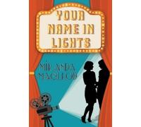 Miranda MacLeod Your Name In Lights (Tascabile) Love's Encore