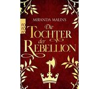 Miranda Malins Anja Schünemann Die Tochter der Rebellion (Tascabile)