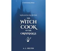 Miranda Murfins: The Witch-Cook of the Orphanage