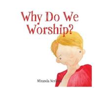 Miranda Nerland Why Do We Worship? (Tascabile)